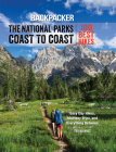 Backpacker the National Parks Coast to Coast: 100 Best Hikes By Backpacker Magazine, Ted Alvarez Cover Image