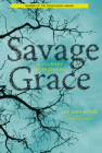 Savage Grace: A Journey in Wildness By Jay Griffiths Cover Image