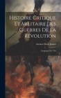 Histoire Critique Et Militaire Des Guerres De La Révolution: Campagne De 1799 By Antoine Henri Jomini Cover Image
