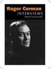 Roger Corman: Interviews (Conversations with Filmmakers) By Roger Corman, Constantine Nasr (Editor) Cover Image