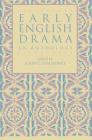 Early English Drama: An Anthology (Garland Reference Library of the Humanities #1313) Cover Image