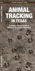 Animal Tracking in Texas: A Folding Pocket Guide to Animal Tracking & Behavior Cover Image