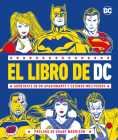 El libro de DC (The DC Book): Adéntrate en un apasionante y extenso multiverso By Stephen Wiacek Cover Image