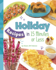 Holiday Recipes in 15 Minutes or Less By Tamara Jm Peterson Cover Image