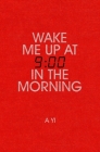 Wake Me Up at Nine in the Morning By A Yi, Nicky Harman (Translated by) Cover Image