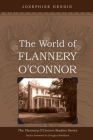 The World of Flannery O'Connor By Josephine Hendin Cover Image