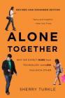 Alone Together: Why We Expect More from Technology and Less from Each Other By Sherry Turkle Cover Image