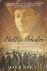 Phillip Schuler: The Remarkable Life of One of Australia's Greatest War Correspondents Cover Image