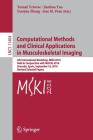 Computational Methods and Clinical Applications in Musculoskeletal Imaging: 6th International Workshop, Mski 2018, Held in Conjunction with Miccai 201 Cover Image