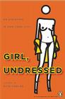 Girl, Undressed: On Stripping in New York City Cover Image