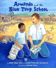 Armando and the Blue Tarp School By Edith Hope Fine, Judith Josephson, Hernán Sosa (Illustrator) Cover Image