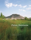 Picher, Oklahoma: Catastrophe, Memory, and Traumavolume 20 By Todd Stewart, Alison Fields Cover Image