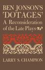 Ben Jonson's 'Dotages': A Reconsideration of the Late Plays Cover Image