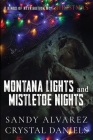 Montana Lights and Mistletoe Nights: Gabriel and Alba By Sandy Alvarez, Crystal Daniels Cover Image