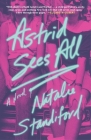 Astrid Sees All: A Novel By Natalie Standiford Cover Image