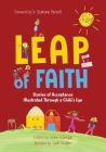 Leap of Faith: Stories of Acceptance Illustrated Through a Child's Eyes By Joann Warmijak, Sadie Boulden (Illustrator) Cover Image
