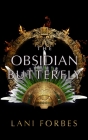 The Obsidian Butterfly By Lani Forbes Cover Image
