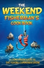 The Weekend Fisherman's Cookbook Cover Image