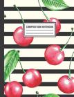 Composition Notebook: Watercolor Cherries Fruit Composition Book For Students College Ruled Cover Image