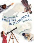 Becoming a Multiple Intelligences School By Thomas R. Hoerr, Noreen Carol Rolheiser-Bennett Cover Image