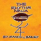 The Rhythm Ninja By Mandy L. Bailey Cover Image