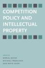 Competition Policy and Intellectual Property By David Vaver (Editor), Marcel Boyer (Editor), Michael Trebilcock (Editor) Cover Image