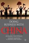 Doing Business with China: Avoiding the Pitfalls By S. Hamilton, J. Zhang Cover Image