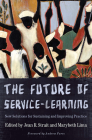 The Future of Service-Learning: New Solutions for Sustaining and Improving Practice Cover Image