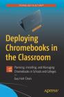 Deploying Chromebooks in the Classroom: Planning, Installing, and Managing Chromebooks in Schools and Colleges Cover Image