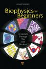 Biophysics for Beginners: A Journey Through the Cell Nucleus Cover Image