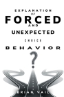 Explanation of forced and unexpected choice behavior Cover Image