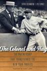 The Colonel and Hug: The Partnership that Transformed the New York Yankees Cover Image
