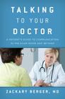 Talking to Your Doctor: A Patient's Guide to Communication in the Exam Room and Beyond By Zackary Berger Cover Image