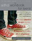 The ADHD Workbook for Teens: Activities to Help You Gain Motivation and Confidence By Lara Honos-Webb Cover Image