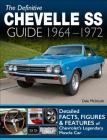 Definitive Chevelle SS Guide 64-72: Facts, Figures and Features of Chevrolet's Legendary Muscle Car Cover Image