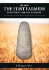 Seeking the First Farmers in Western Sjælland, Denmark: The Archaeology of the Transition to Agriculture in Northern Europe By T. Douglas Price Cover Image