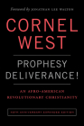 Prophesy Deliverance! 40th Anniversary Expanded Edition: An Afro-American Revolutionary Christianity By Cornel West, Jonathan Lee Walton (Foreword by) Cover Image