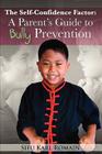 The Self-Confidence Factor: A Parent's Guide to Bully Prevention By Karl Romain Cover Image