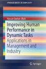 Improving Human Performance in Dynamic Tasks: Applications in Management and Industry (Springerbriefs in Complexity) Cover Image