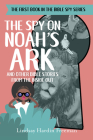 The Spy on Noah's Ark: And Other Bible Stories from the Inside Out By Lindsay Hardin Freeman, Paul Shaffer (Illustrator) Cover Image