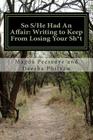So S/He Had An Affair: Writing to Keep From Losing Your Sh*t By Magda Pecsenye, Deesha Philyaw Cover Image
