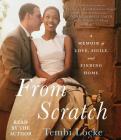 From Scratch: A Memoir of Love, Sicily, and Finding Home By Tembi Locke, Tembi Locke (Read by) Cover Image
