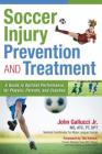 Soccer Injury Prevention and Treatment By John Gallucci, Tab Ramos (Foreword by) Cover Image