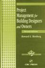 Project Management for Building Designers and Owners, Second Edition By Howard G. Birnberg Cover Image