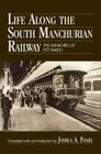 Life Along the South Manchurian Railroad (Memoirs of Ito Takeo) By Ito Takeo, Joshua A. Fogel Cover Image