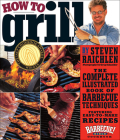 How to Grill: The Complete Illustrated Book of Barbecue Techniques Cover Image