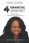 The 4 Financial Languages: The Secrets to Communicating About Money By Tarra R. Jackson Cover Image