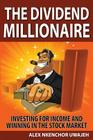 The Dividend Millionaire: Investing for Income and winning in the stock market Cover Image