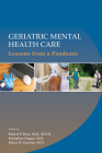 Geriatric Mental Health Care: Lessons from a Pandemic Cover Image