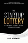 The Startup Lottery: Your Guide To Navigating Risk And Reward Cover Image